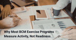 Why Most Business Continuity Management Exercise Programs Measure Activity, Not Readiness